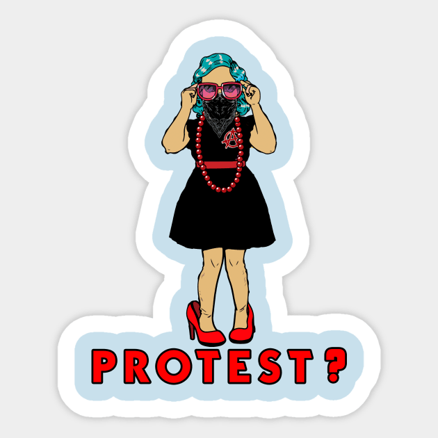 PROTEST? Sticker by theanomalius_merch